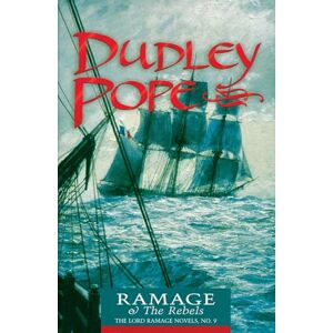 Pope, Dudley Ramage & the Rebels: The Lord Ramage Novels: 9 Pope, Dudley Ramage & the Rebels: The Lord Ramage Novels: 9