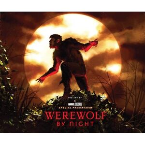 Jess Harrold Marvel Studios' Werewolf By Night: The Art of The Special Jess Harrold Marvel Studios' Werewolf By Night: The Art of The Special