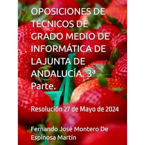 Montero De Espinosa Martín, D. Fernando José OPOSICIONES DE TÉCNICOS DE GRADO MEDIO DE INFORMÁTICA DE LAJUNTA DE ANDALUCÍA. 3ª Parte.: Resolución 27 de Mayo de 2024 (OPOSICIONES DE TÉCNICOS DE ... DE INFORMÁTICA DE LA JUNTA DE ANDALUCIA:) Montero De Espinosa Martín, D. Fernando José OPOSICIONES DE TÉCNICOS DE GRADO MEDIO DE INFORMÁTICA DE LAJUNTA DE ANDALUCÍA. 3ª Parte.: Resolución 27 de Mayo de 2024 (OPOSICIONES DE TÉCNICOS DE ... DE INFORMÁTICA DE LA JUNTA DE ANDALUCIA:)