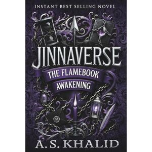 KHALID, A. S. JINNAVERSE: The Flamebook Awakening : A YA Coming-of-Age Fantasy of Dark Magic, a Hidden Jinnz School, and the Smokeless Fire (Book 1 of the JINNAVERSE Series) KHALID, A. S. JINNAVERSE: The Flamebook Awakening : A YA Coming-of-Age Fantasy of Dark Magic, a Hidden Jinnz School, and the Smokeless Fire (Book 1 of the JINNAVERSE Series)