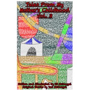 McDougal, KJ Tales From My Mother's Childhood Vol. 3 McDougal, KJ Tales From My Mother's Childhood Vol. 3