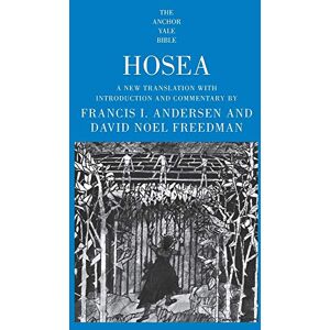 Andersen, Francis I. Hosea (The Anchor Yale Bible Commentaries): 24 Andersen, Francis I. Hosea (The Anchor Yale Bible Commentaries): 24