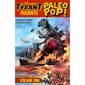 Bissette, Stephen R. SR Bissette’s TYRANT® presents Paleo Pop™: Volume One Bissette, Stephen R. SR Bissette’s TYRANT® presents Paleo Pop™: Volume One