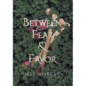 Wisecup, Jess Between Fear and Favor: 3 (The Divine Between) Wisecup, Jess Between Fear and Favor: 3 (The Divine Between)
