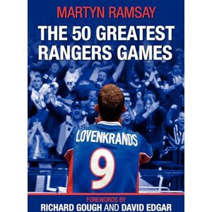 Ramsay, Martyn The 50 Greatest Rangers Games Ramsay, Martyn The 50 Greatest Rangers Games