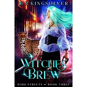 Kingsolver, BR Witches' Brew: 3 (Dark Streets) Kingsolver, BR Witches' Brew: 3 (Dark Streets)