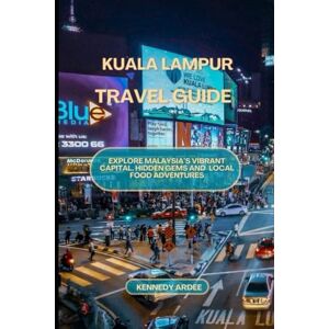ARDEE, KENNEDY KUALA LAMPUR TRAVEL GUIDE: Explore Malaysia’s Vibrant Capital, Hidden Gems And Local Food Adventures (Looming Horizons 2025) ARDEE, KENNEDY KUALA LAMPUR TRAVEL GUIDE: Explore Malaysia’s Vibrant Capital, Hidden Gems And Local Food Adventures (Looming Horizons 2025)
