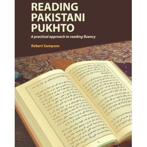 Sampson, Robert Reading Pakistani Pukhto: A practical approach to reading fluency Sampson, Robert Reading Pakistani Pukhto: A practical approach to reading fluency