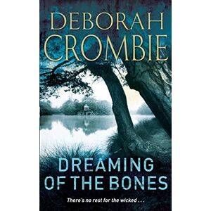 Crombie, Deborah Dreaming of the Bones (Duncan Kincaid/Gemma James, 5) Crombie, Deborah Dreaming of the Bones (Duncan Kincaid/Gemma James, 5)