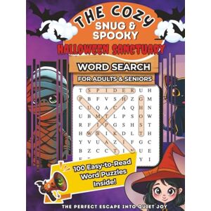 Sanctuary Press, Cozy The Cozy Snug & Spooky Halloween Sanctuary: Fall & Halloween Word Search Book · 100 Cozy-to-Spooky Puzzles with Answers (The Cozy Sanctuary Word Search Collection) Sanctuary Press, Cozy The Cozy Snug & Spooky Halloween Sanctuary: Fall & Halloween Word Search Book · 100 Cozy-to-Spooky Puzzles with Answers (The Cozy Sanctuary Word Search Collection)