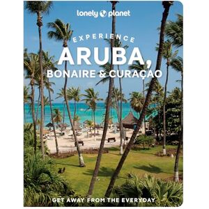 Freeman, Bailey Lonely Planet Experience Aruba, Bonaire & Curaçao: Includes Bonaire & Curaçao (Travel Guide) Freeman, Bailey Lonely Planet Experience Aruba, Bonaire & Curaçao: Includes Bonaire & Curaçao (Travel Guide)