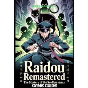 GAMEVEIL, DREX RAIDOU REMASTERED: THE MYSTERY OF THE SOULLESS ARMY GAME GUIDE: Discover Advanced Combat Techniques, Unlock Critical Missions, and Overcome Tokyo’s Darkest Obstacles GAMEVEIL, DREX RAIDOU REMASTERED: THE MYSTERY OF THE SOULLESS ARMY GAME GUIDE: Discover Advanced Combat Techniques, Unlock Critical Missions, and Overcome Tokyo’s Darkest Obstacles