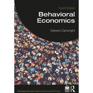 Cartwright, Edward Behavioral Economics (Routledge Advanced Texts in Economics and Finance) Cartwright, Edward Behavioral Economics (Routledge Advanced Texts in Economics and Finance)