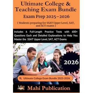 Publication, Mahi Ultimate College & Teaching Bundle Exam Prep 2025–2026 . Students preparing for SSAT Upper Level, SAT, and ACT: Includes 6 Full-Length Practice Tests ... You Master the SSAT Upper Level, SAT, ACT Publication, Mahi Ultimate College & Teaching Bundle Exam Prep 2025–2026 . Students preparing for SSAT Upper Level, SAT, and ACT: Includes 6 Full-Length Practice Tests ... You Master the SSAT Upper Level, SAT, ACT