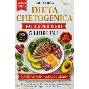 RIVA, GIULIA DIETA CHETOGENICA FACILE PER PIGRI La guida definitiva Per chi ha poco tempo: Reset metabolico in 30 giorni, digiuno intermittente e 250 ricette facili per rafforzare le difese. EXTRA PDF Inclusi RIVA, GIULIA DIETA CHETOGENICA FACILE PER PIGRI La guida definitiva Per chi ha poco tempo: Reset metabolico in 30 giorni, digiuno intermittente e 250 ricette facili per rafforzare le difese. EXTRA PDF Inclusi