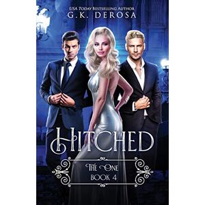 DeRosa, G.K. Hitched: The One: 4 DeRosa, G.K. Hitched: The One: 4