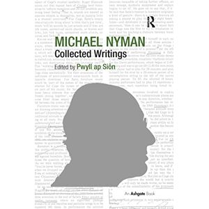 Siôn, Pwyll ap Michael Nyman: Collected Writings Siôn, Pwyll ap Michael Nyman: Collected Writings