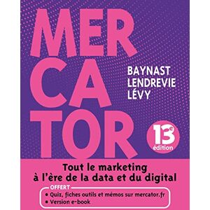 Baynast, Arnaud de Mercator 13e éd. Livre + e-book inclus: Tout le marketing à l'ère de la data et du digital Baynast, Arnaud de Mercator 13e éd. Livre + e-book inclus: Tout le marketing à l'ère de la data et du digital