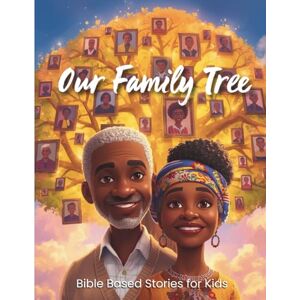 Hill, Israel Our Family Tree: Bible Based Stories for Kids (Growing Up Hebrew) Hill, Israel Our Family Tree: Bible Based Stories for Kids (Growing Up Hebrew)