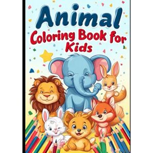 LUTTER, ADOLF Animal Coloring Book for Kids: 50 Fun and Easy Line Art Pages for Children: Simple Outlined Animal Illustrations on White Backgrounds – Perfect for Little Artists! LUTTER, ADOLF Animal Coloring Book for Kids: 50 Fun and Easy Line Art Pages for Children: Simple Outlined Animal Illustrations on White Backgrounds – Perfect for Little Artists!
