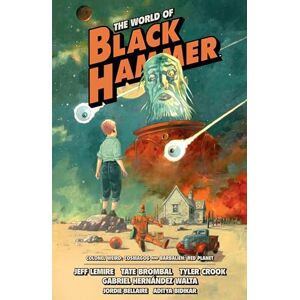 Jeff Lemire World of Black Hammer Omnibus Volume 3, The (World of Black Hammer Omnibus, 3) Jeff Lemire World of Black Hammer Omnibus Volume 3, The (World of Black Hammer Omnibus, 3)