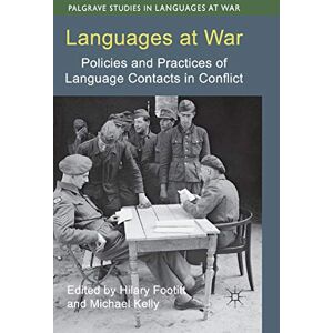 Languages at War: Policies and Practices of Language Contacts in Conflict (Palgrave Studies in Languages at War) Languages at War: Policies and Practices of Language Contacts in Conflict (Palgrave Studies in Languages at War)