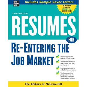 McGraw Hill Resumes for Re-Entering the Job Market (McGraw-Hill Professional Resumes) McGraw Hill Resumes for Re-Entering the Job Market (McGraw-Hill Professional Resumes)