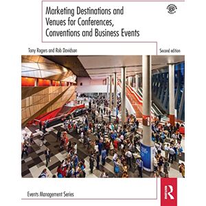 Rogers, Tony Marketing Destinations and Venues for Conferences, Conventions and Business Events (Events Management) Rogers, Tony Marketing Destinations and Venues for Conferences, Conventions and Business Events (Events Management)