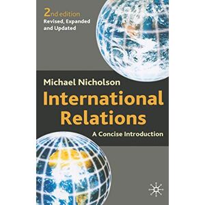 Nicholson, Michael International Relations: A Concise Introduction Nicholson, Michael International Relations: A Concise Introduction
