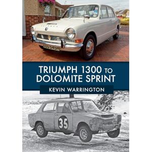 Warrington, Kevin Triumph 1300 to Dolomite Sprint Warrington, Kevin Triumph 1300 to Dolomite Sprint
