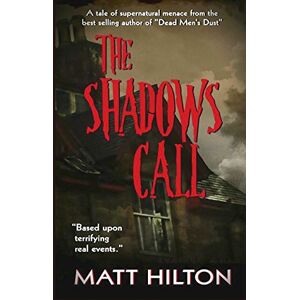 Hilton, Matt The Shadows Call Hilton, Matt The Shadows Call