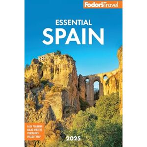 Fodor’s Travel Guides Fodor's Essential Spain 2025 (Full-color Travel Guide) Fodor’s Travel Guides Fodor's Essential Spain 2025 (Full-color Travel Guide)