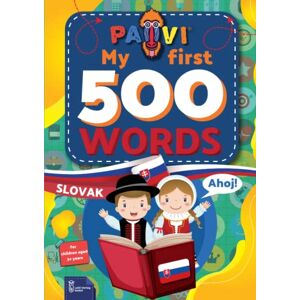 Verlag GmbH, Lalic Slovakian: PAVI – My first 500 words: slovenský: Gift book for children, beginners, advanced Dictionary of foreign languages: Slovakian – slovenský Verlag GmbH, Lalic Slovakian: PAVI – My first 500 words: slovenský: Gift book for children, beginners, advanced Dictionary of foreign languages: Slovakian – slovenský