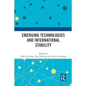 Routledge Emerging Technologies and International Stability Routledge Emerging Technologies and International Stability