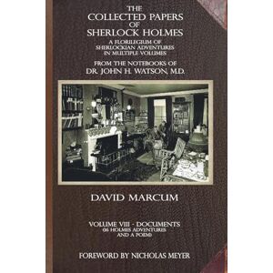 Marcum, David The Collected Papers of Sherlock Holmes Volume 8: A Florilegium of Sherlockian Adventures in Multiple Volumes Marcum, David The Collected Papers of Sherlock Holmes Volume 8: A Florilegium of Sherlockian Adventures in Multiple Volumes