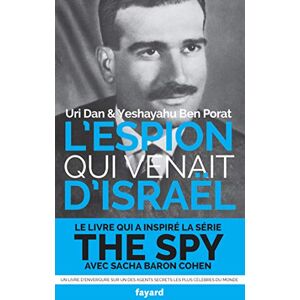 Dan, Uri L'espion qui venait d'Israël: L'affaire Eli Cohen Dan, Uri L'espion qui venait d'Israël: L'affaire Eli Cohen