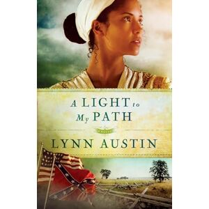 Lynn Austin, Lynn Light to My Path: 3 (Refiner's Fire) Lynn Austin, Lynn Light to My Path: 3 (Refiner's Fire)