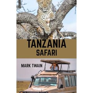 Twain, Mark Tansania-Safari Reiseführer 2026 Twain, Mark Tansania-Safari Reiseführer 2026