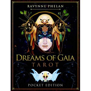 Ravynne Phelan Dreams of Gaia Tarot Pocket Edition: 81 full col cards and 112 page guidebook Ravynne Phelan Dreams of Gaia Tarot Pocket Edition: 81 full col cards and 112 page guidebook