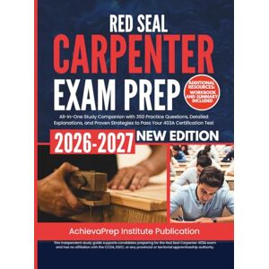 Institute Publication, AchievaPrep Red Seal Carpenter Exam Prep 2026-2027: All-in-One Study Companion with 350 Practice Questions, Detailed Explanations, and Proven Strategies to Pass Your 403A Certification Test Institute Publication, AchievaPrep Red Seal Carpenter Exam Prep 2026-2027: All-in-One Study Companion with 350 Practice Questions, Detailed Explanations, and Proven Strategies to Pass Your 403A Certification Test