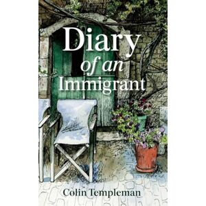 Templeman, Colin Diary of an Immigrant Templeman, Colin Diary of an Immigrant
