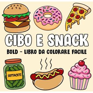Pages, Cozy Color CIBO E SNACK BOLD: BOLD LIBRO DA COLORARE FACILE Pages, Cozy Color CIBO E SNACK BOLD: BOLD LIBRO DA COLORARE FACILE