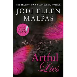 Malpas, Jodi Ellen Artful Lies: Don't miss this sizzling page-turner from the million-copy bestselling author Malpas, Jodi Ellen Artful Lies: Don't miss this sizzling page-turner from the million-copy bestselling author