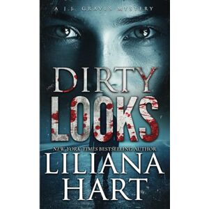 Hart, Liliana Dirty Looks (A J.J. Graves Mystery) Hart, Liliana Dirty Looks (A J.J. Graves Mystery)