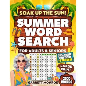 Monroe, Garrett Soak Up The Sun! Large Print Summer Word Search For Adults & Seniors (2500 Words): 100+ Days of Relaxing, Easy-to-Read Word Find Puzzles to Boost Your Brain and Brighten Beach Days (Classic Gifts) Monroe, Garrett Soak Up The Sun! Large Print Summer Word Search For Adults & Seniors (2500 Words): 100+ Days of Relaxing, Easy-to-Read Word Find Puzzles to Boost Your Brain and Brighten Beach Days (Classic Gifts)