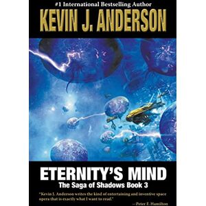 Anderson, Kevin J. Eternity's Mind: Volume 3 (The Saga of Shadows) Anderson, Kevin J. Eternity's Mind: Volume 3 (The Saga of Shadows)