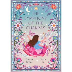 Taylor The Symphony of the Chakras: A Child's Journey of Mindfulness, Emotions, and Spiritual Harmony Taylor The Symphony of the Chakras: A Child's Journey of Mindfulness, Emotions, and Spiritual Harmony