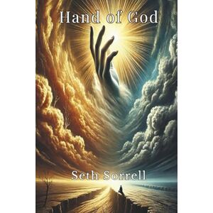Sorrell, Seth Hand of God: A Poetry Book From a Nomad Christian Sorrell, Seth Hand of God: A Poetry Book From a Nomad Christian