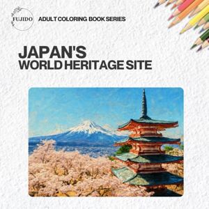 B, Roze JAPAN'S WORLD HERITAGE SITE (FUJIDO ADULT COLORING BOOK SERIES) B, Roze JAPAN'S WORLD HERITAGE SITE (FUJIDO ADULT COLORING BOOK SERIES)