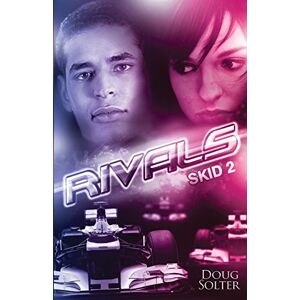 Solter, Doug Rivals: Skid #2: Volume 2 (Skid Young Adult Racing Series) Solter, Doug Rivals: Skid #2: Volume 2 (Skid Young Adult Racing Series)